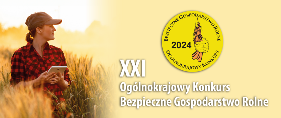 Zdjęcie do wiadomości XXI Ogólnopolski Konkurs Bezpieczne Gospodarstwo Rolne
