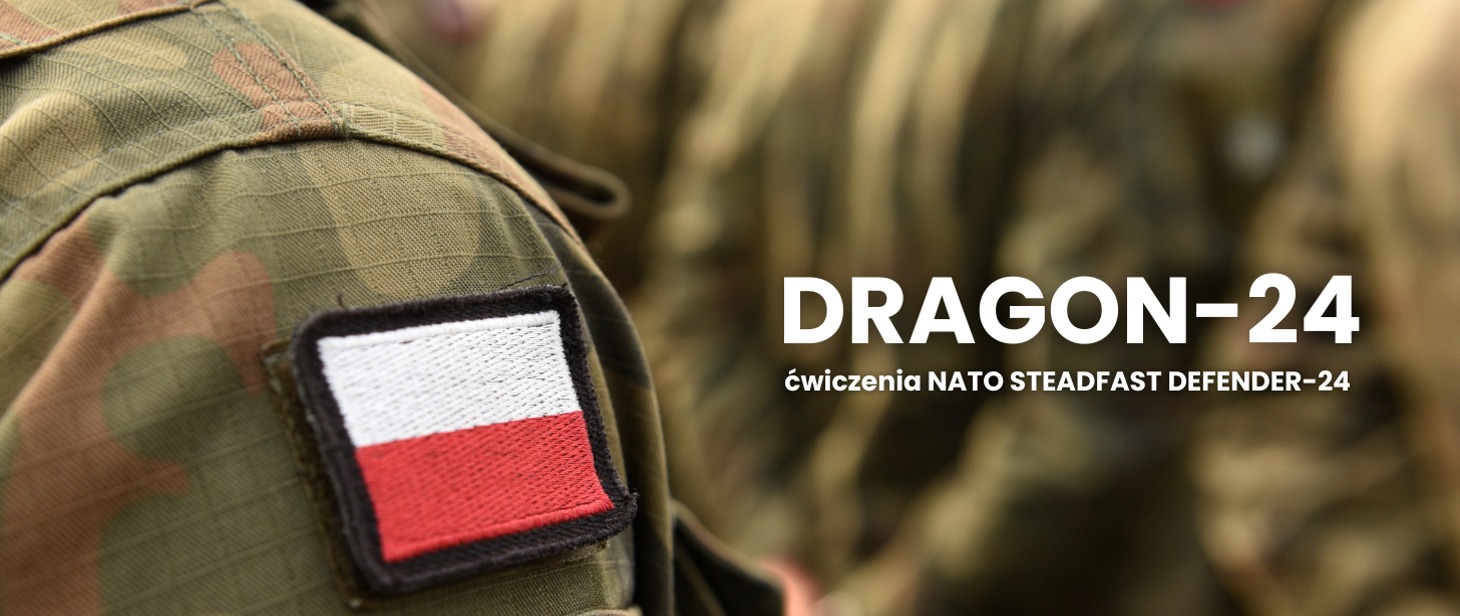 Zdjęcie do wiadomości ĆWICZENIA DRAGON-24 - WOJSKO NA NAJWIĘKSZYCH, PLANOWYCH ĆWICZENIACH